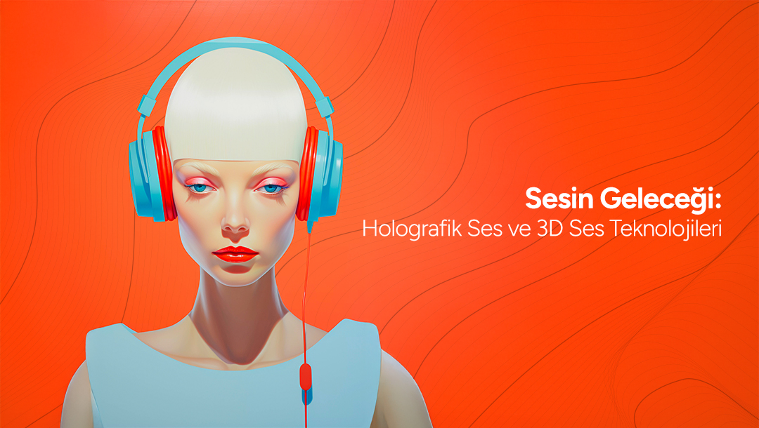 3D Ses Teknolojisi: Mekânsal İşitmenin Püf Noktaları [2026] - Kapak Görseli